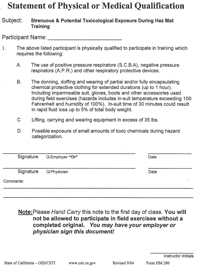 State of California OES/CSTI www.csti.ca.gov Revised 9/04 Form HM 280 Statement of Physical or Medical Qualification Subject: Strenuous & Potential Toxicological Exposure During Haz Mat Training 