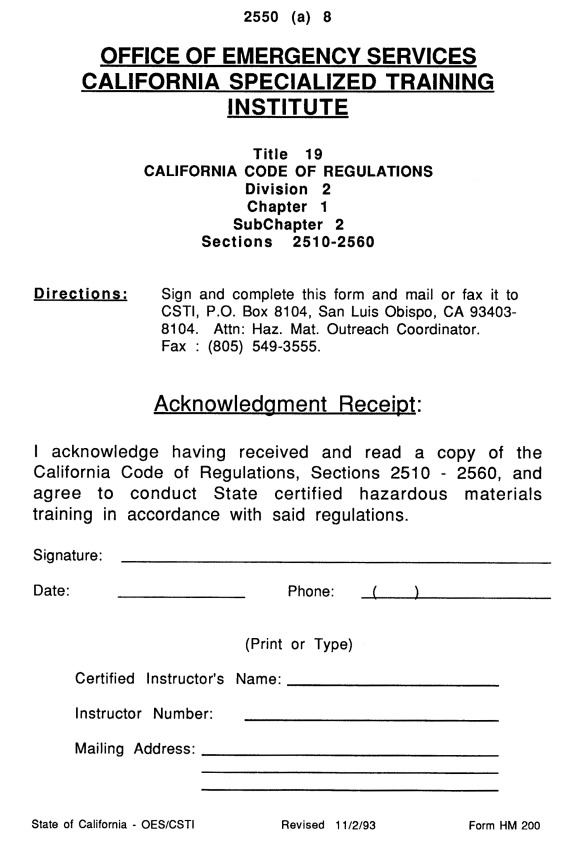 State of California -OES/CSTI Revised 11/2/93 Form HM200 2550(a)8 OFFICE OF EMERGENCY SERVICES CALIFORNIA SPECIALIZED TRAINING INSTITUTE Title 19 CALIFORNIA CODE OF REGULATIONS Division 2 Chapter 1 SubChapter 2 Sections 2510-2560. 